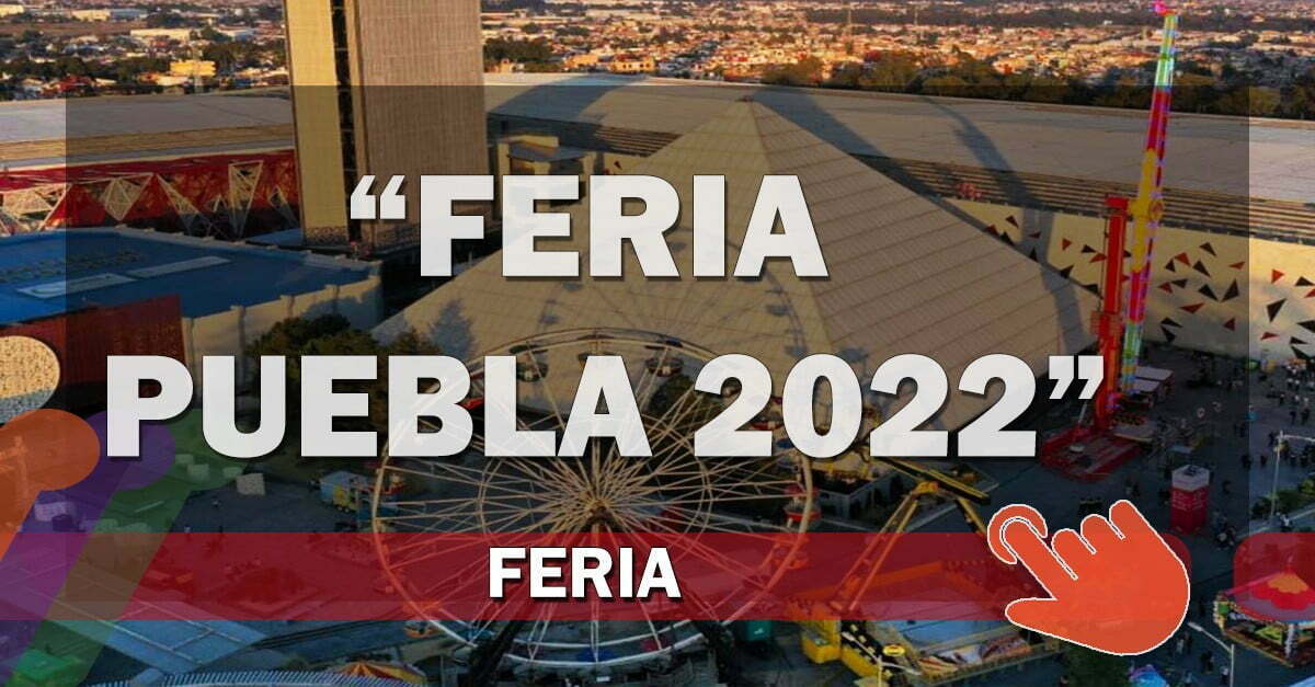 Feria Puebla 2022 2-