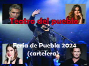 Cartelera Teatro Del Pueblo Feria Puebla 2024