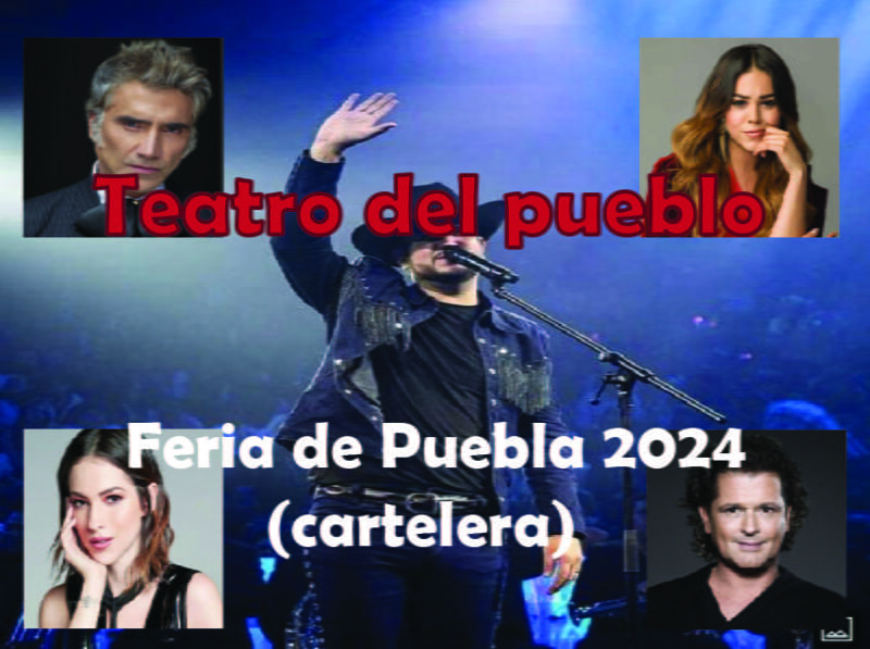 Cartelera Teatro Del Pueblo Feria Puebla 2024 3307